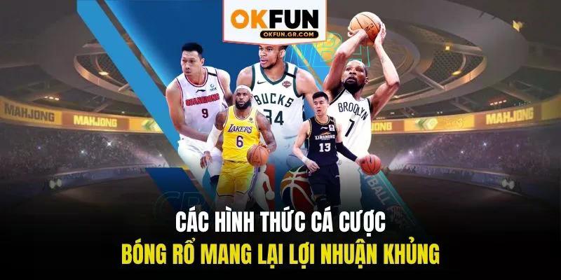 Các hình thức cá cược bóng rổ mang lại lợi nhuận khủng